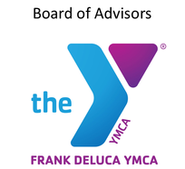 Board of Advisors the FRANK DELUCA YMCA Board of Advisors the FRANK DELUCA YMCA